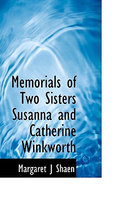 Memorials of Two Sisters Susanna and Catherine Winkworth