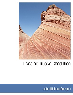 Lives of Twelve Good Men