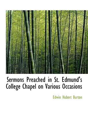 Sermons Preached in St. Edmund's College Chapel on Various Occasions