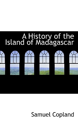 A History of the Island of Madagascar