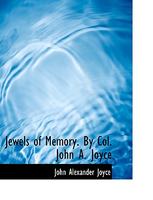 Jewels of Memory. By Col. John A. Joyce