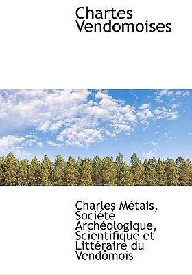 Chartes Vendomoises (French Edition)