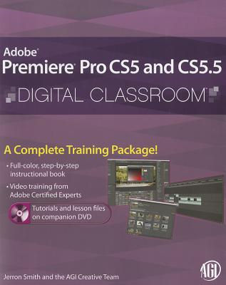 Premiere Pro CS5 and CS5.5 Digital Classroom, (Book and Video Training)
