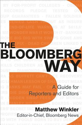 The Bloomberg Way: A Guide for Reporters and Editors