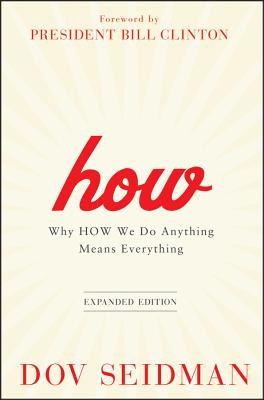 How: Why How We Do Anything Means Everything