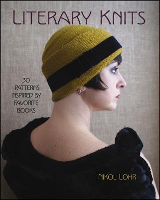 Literary Knits : 30 Patterns Inspired By Favorite Books