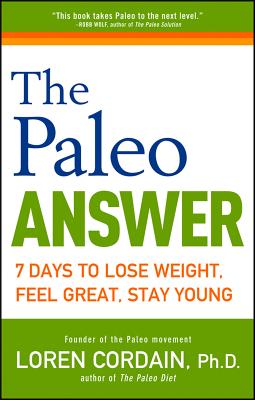 Image for The Paleo Answer: 7 Days to Lose Weight, Feel Great, Stay Young The Paleo Answer: 7 Days to Lose Weight, Feel Great, Stay Young