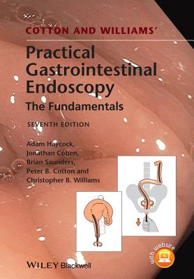 Cotton and Williams' Practical Gastrointestinal Endoscopy: The Fundamentals