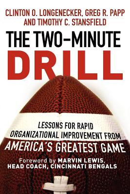 The Two Minute Drill: Lessons for Rapid Organizational Improvement from America's Greatest Game Image for The Two Minute Drill: Lessons for Rapid Organizational Improvement from America's Greatest Game