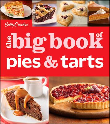 Betty Crocker the Big Book of Pies & Tarts