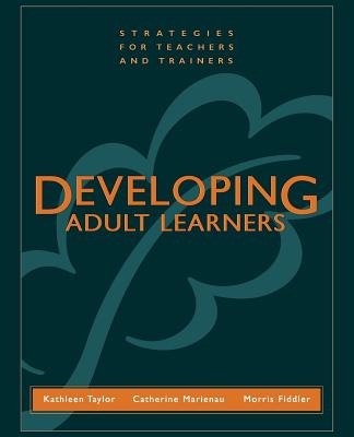Image for Developing Adult Learners: Strategies for Teachers and Trainers Developing Adult Learners: Strategies for Teachers and Trainers