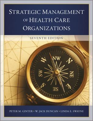 Image for The Strategic Management of Health Care Organizations The Strategic Management of Health Care Organizations