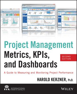 Project Management Metrics, KPIs, and Dashboards: A Guide to Measuring and Monitoring Project Performance