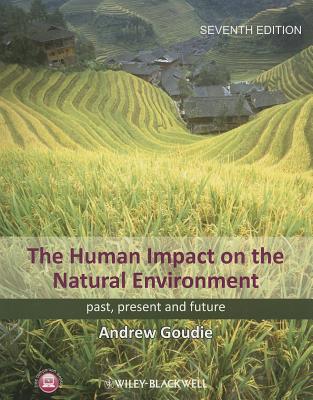The Human Impact on the Natural Environment: Past, Present, and Future