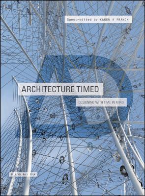 Architecture Timed: Designing with Time in Mind (Architectural Design)