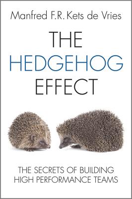 HEDGEHOG EFFECT, THE EXECUTIVE COACHING AND THE SECRETS OF BUILDING HIGH PERFORMANCE TEAMS