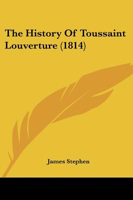 The History Of Toussaint Louverture (1814)
