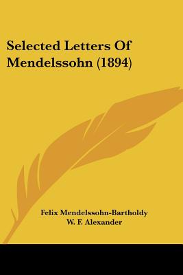 Selected Letters Of Mendelssohn (1894)