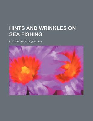 Hints and wrinkles on sea fishing