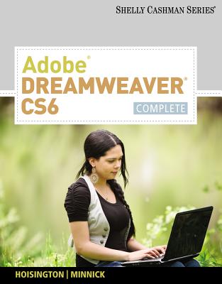 Adobe Dreamweaver CS6: Complete (Adobe CS6 by Course Technology)