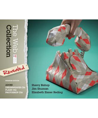 Image for The Web Collection Revealed, Premium Edition: Adobe Dreamweaver CS6, Flash CS6, and Photoshop CS6 (Adobe CS6) The Web Collection Revealed, Premium Edition: Adobe Dreamweaver CS6, Flash CS6, and Photoshop CS6 (Adobe CS6)