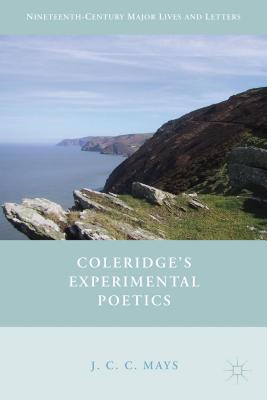 Coleridge's Experimental Poetics (Nineteenth-Century Major Lives and Letters)