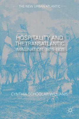Image for Hospitality and the Transatlantic Imagination, 1815?1835 (The New Urban Atlantic)