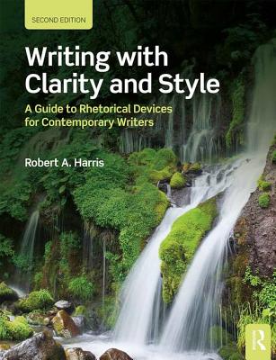 Writing with Clarity and Style: A Guide to Rhetorical Devices for Contemporary Writers