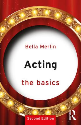 Acting: The Basics: The Basics