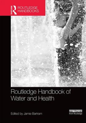 Routledge Handbook of Water and Health (Routledge Environment and Sustainability Handbooks)