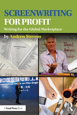 Screenwriting for Profit: Writing for the Global Marketplace