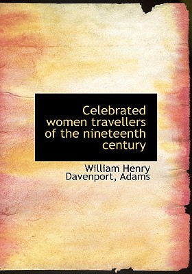 Celebrated women travellers of the nineteenth century