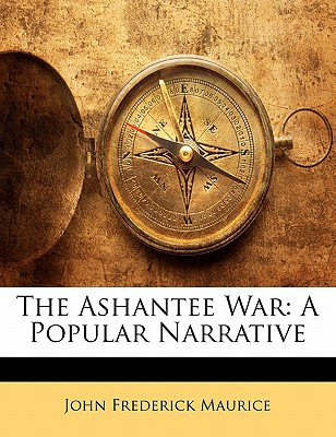 The Ashantee War: A Popular Narrative