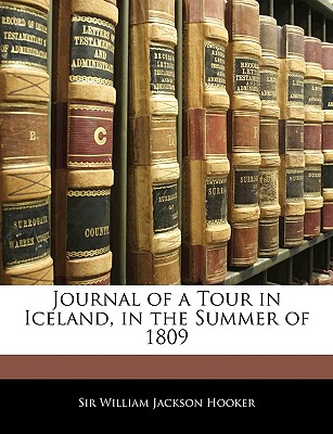 Journal of a Tour in Iceland, in the Summer of 1809