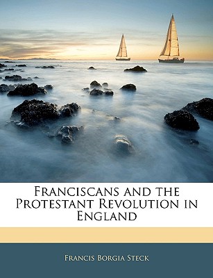Franciscans and the Protestant Revolution in England