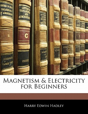 Magnetism & Electricity for Beginners