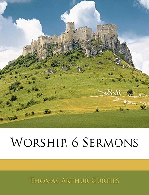 Worship, 6 Sermons