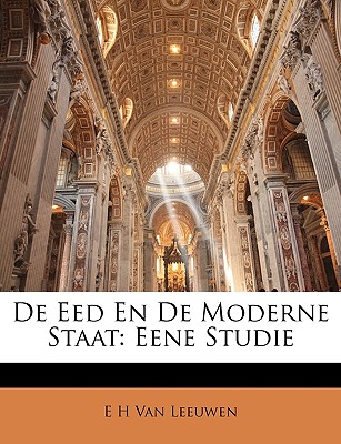 De Eed En De Moderne Staat: Eene Studie (Dutch Edition)