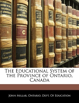 The Educational System of the Province of Ontario, Canada