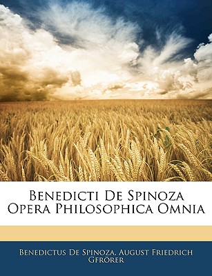 Benedicti De Spinoza Opera Philosophica Omnia (Latin Edition)