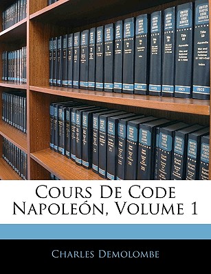 Cours De Code Napolen, Volume 1 (French Edition)