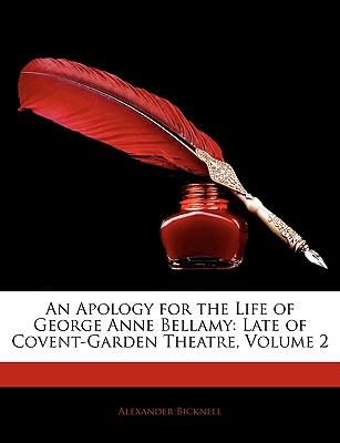 Image for An Apology for the Life of George Anne Bellamy: Late of Covent-Garden Theatre, Volume 2 An Apology for the Life of George Anne Bellamy: Late of Covent-Garden Theatre, Volume 2