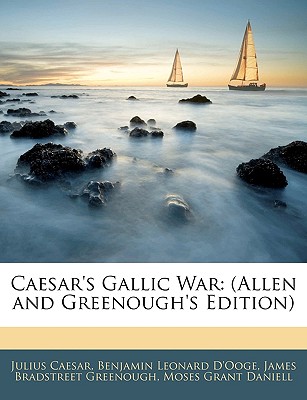 Caesar's Gallic War: (Allen and Greenough's Edition)