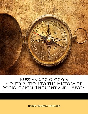 Russian Sociology: A Contribution to the History of Sociological Thought and Theory