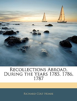 Recollections Abroad, During the Years 1785, 1786, 1787