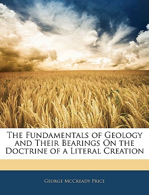 The Fundamentals of Geology and Their Bearings On the Doctrine of a Literal Creation