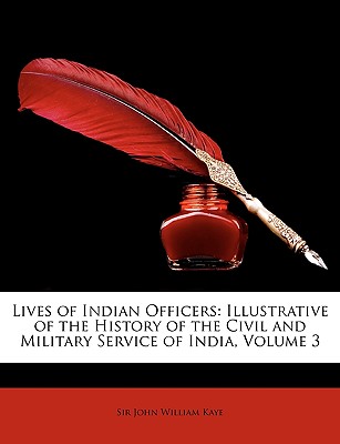 Lives of Indian Officers: Illustrative of the History of the Civil and Military Service of India, Volume 3