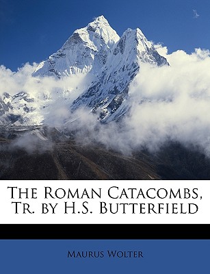 The Roman Catacombs, Tr. by H.S. Butterfield