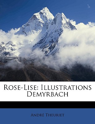 Rose-Lise: Illustrations Demyrbach (French Edition)