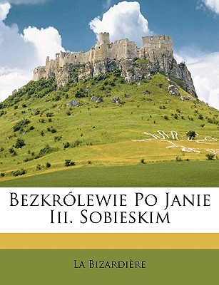 Bezkrlewie Po Janie Iii. Sobieskim